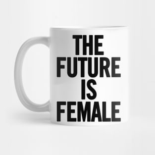 The Future Is Female Mug